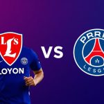 里昂對陣巴黎聖日耳曼：法甲強強對決